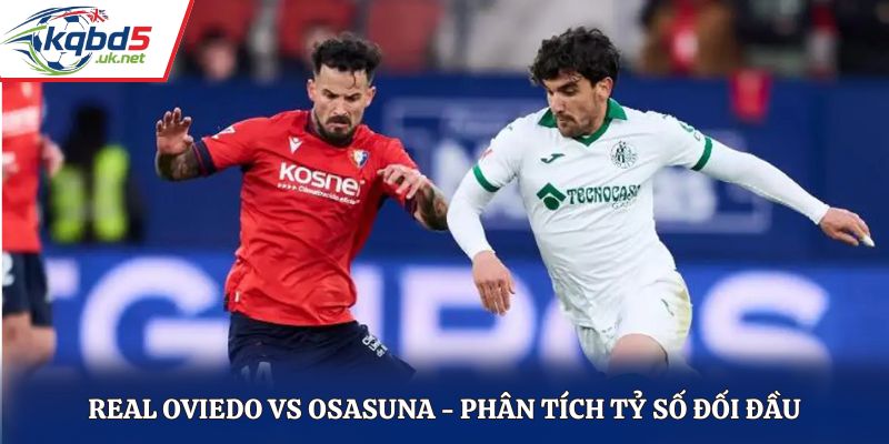 Soi kèo Real Oviedo vs Osasuna - thống kê thành tích đối đầu