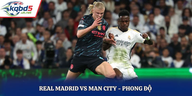 Soi kèo Real Madrid vs Man City qua phong độ