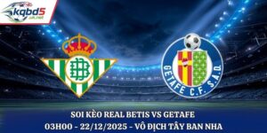 Soi Kèo Real Betis vs Getafe - 03h00 22/12/2025 - La Liga