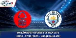 Soi Kèo Nottm Forest vs Man City - 19h30 27/12/2025 - Ngoại Hạng Anh