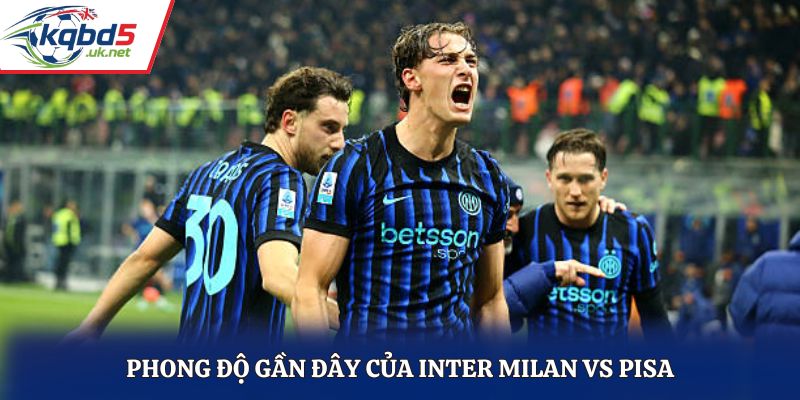 Nhận định soi kèo Inter Milan vs Pisa qua phong độ
