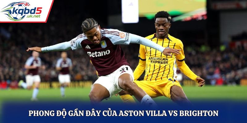 Soi kèo Aston Villa vs Brighton qua phong độ
