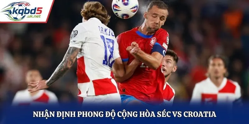 Nhận định phong độ Cộng hòa Séc vs Croatia