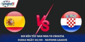 Soi Kèo Tây Ban Nha Vs Croatia - 01H45 Ngày 30/09/2026 - Vòng 2 Nations League